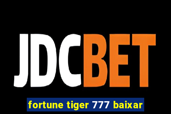 fortune tiger 777 baixar